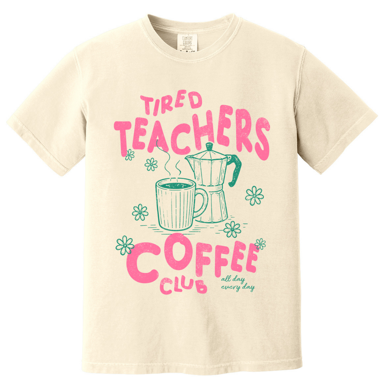 Tired Teachers Coffee Club Comfort Colors S/S Tee (Adult)